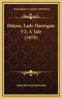 Helena, Lady Harrogate V2; A Tale 1240893116 Book Cover