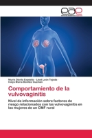Comportamiento de la vulvovaginitis: Nivel de información sobre factores de riesgo relacionados con las vulvovaginitis en las mujeres de un CMF rural 365905173X Book Cover