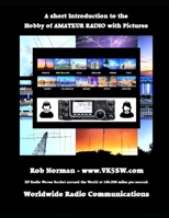 A short Introduction to the hobby of Amateur Radio with Pictures 1638122393 Book Cover