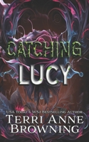 Catching Lucy 1507870361 Book Cover