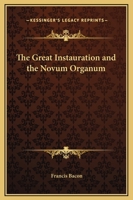 Great Instauration and the Novum Organum 1564596389 Book Cover
