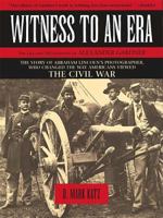 Witness to an Era: The Life and Photographs of Alexander Gardner 0670828203 Book Cover