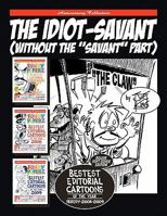 The Idiot-Savant: (Without The "Savant" Part) 1456424068 Book Cover