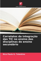 Correlatos da integração das TIC no ensino das disciplinas do ensino secundário (Portuguese Edition) 6208346487 Book Cover