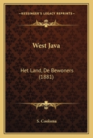West Java: Het Land, De Bewoners (1881) 1120954711 Book Cover