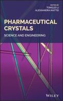 Pharmaceutical Crystals: Science and Engineering 1119046297 Book Cover