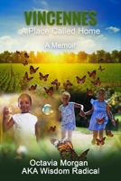 Vincennes A Place Called Home: A Memoir B0B2XHBYXF Book Cover