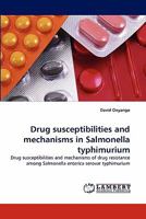 Drug susceptibilities and mechanisms in Salmonella typhimurium 3838392493 Book Cover