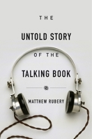 The Untold Story of the Talking Book 0674545443 Book Cover