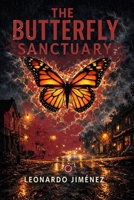 The Butterfly Sanctuary: A Dark Small-Town Crime Thriller B0GSMJP16D Book Cover