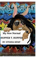 My New Normal: Hopper T. Hopper 1105658198 Book Cover