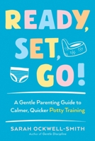 Ready, Set, Go!: A Gentle Parenting Guide to Calmer, Quicker Potty Training 0143131907 Book Cover
