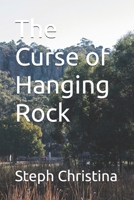 The Curse of Hanging Rock B0HFMGMLBG Book Cover