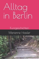 Alltag in Berlin: Kurzgeschichten B0BBXXC6FH Book Cover