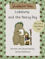 Lodelump and the Heavy Day: 2nd edition (Wimblewick Tales) 1066651604 Book Cover