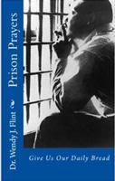 Prison Prayers: Give Us Our Daily Bread 098184703X Book Cover