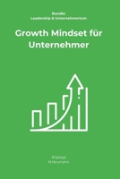 Growth Mindset für Unternehmer (Leadership & Unternehmertum) (German Edition) B0FK4N1RTR Book Cover