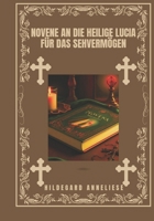 Novene an die heilige Lucia für das Sehvermögen (German Edition) B0DQ8WW4KS Book Cover