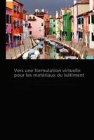 Vers Une Formulation Virtuelle Pour Les Mata(c)Riaux Du Ba[timent 3838175468 Book Cover