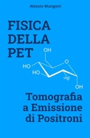 Fisica della PET: tomografia a emissione di positroni (Italian Edition) B0FBGWJ5S5 Book Cover