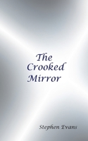 The Crooked Mirror: Selected Poems by Stephen Evans 1953725503 Book Cover