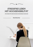 Stressfrei leben mit Hochsensibilität: Strategien für mehr Ruhe bei hochsensiblen Menschen (German Edition) 3384347676 Book Cover