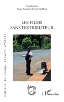 Les films sans distributeur (Cahiers de Champs Visuels) (French Edition) 2343236372 Book Cover
