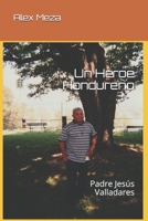 Un H�roe Hondure�o: Padre Jes�s Valladares B0849VF6L9 Book Cover