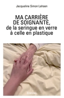 Ma carrière de soignante, de la seringue en verre à celle en plastique (French Edition) 2414586907 Book Cover