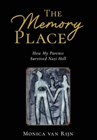 The Memory Place: How My Parents Survived Nazi Hell (Holocaust Books for Young Adults) 9493418553 Book Cover
