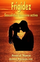 Frigidez: Sexualidad femenina activa 1536981389 Book Cover