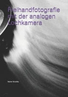 Freihandfotografie mit der analogen Lochkamera 167180354X Book Cover