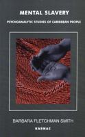 Mental Slavery: Psychoanalytic Studies of Caribbean People 185575908X Book Cover