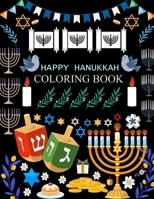 Happy Hanukkah Coloring Book: Hanukkah Coloring Book For Kids B0BHMP6FTH Book Cover