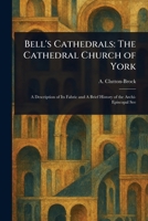 Bell's Cathedrals: The Cathedral Church of York 1023023180 Book Cover