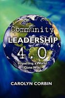 Community Leadership 4.0: Impacting a World Gone Wiki 1439252882 Book Cover