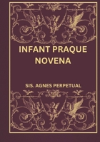 Infant praque novena B0DT1JXWV4 Book Cover