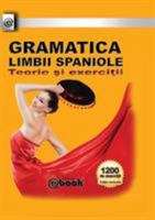 Gramatica Limbii Spaniole - Teorie Si Exercitii 6069316215 Book Cover