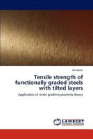 Tensile strength of functionally graded steels with tilted layers 3845475420 Book Cover