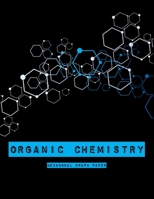 Organic Chemistry: Fun Hexagonal Graph Paper Notebook: 100 pages, 1/4 Inch Hexagons: 8.5" x 11" Inches B083XVYQXH Book Cover
