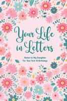 Your Life in Letters: Notes to My Daughter for Your First 18 Birthdays B0FSK5BL7K Book Cover