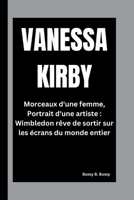 VANESSA KIRBY: Morceaux d'une femme, Portrait d'une artiste : Wimbledon rêve de sortir sur les écrans du monde entier (French Edition) B0FPMJD5N6 Book Cover