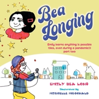 Bea Longing: Emily Learns Anything Is Possible Yes, Even During a Pandemic!! 1665521813 Book Cover