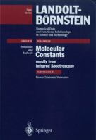 Linear Triatomic Molecules: BC1H+ (HBC1+) ... COSe (OCSe) (Landbolt-Bornstein: Numerical Data & Functional Relationships in Science & Technology - Group II) 3540560599 Book Cover