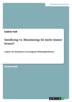 Satisficing vs. Maximizing: Ist mehr immer besser? 3638870561 Book Cover