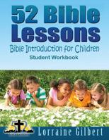 52 Bible Lessons: Bible Introduction for Children: Student Workbook "Black and White Interior" 171888091X Book Cover