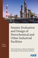 Seismic Evaluation and Design of Petrochemical and Other Industrial Facilities 078441548X Book Cover