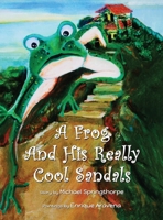 A Frog and His Really Cool Sandals 1951775627 Book Cover