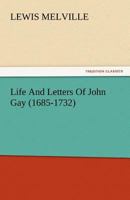 Life and Letters of John Gay 9356905770 Book Cover
