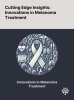 Cutting Edge Insights: Innovations in Melanoma Treatment 1022899899 Book Cover